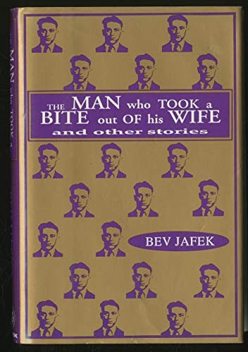 cover image The Man Who Took a Bite Out of His Wife and Other Stories