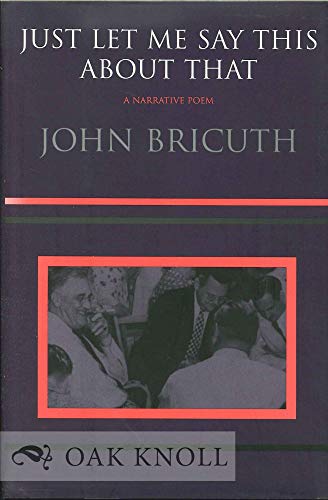 cover image Just Let Me Say This about That: A Narrative Poem