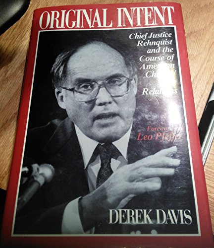 cover image Original Intent: Chief Justice Rehnquist and the Course of American Church-State Relations