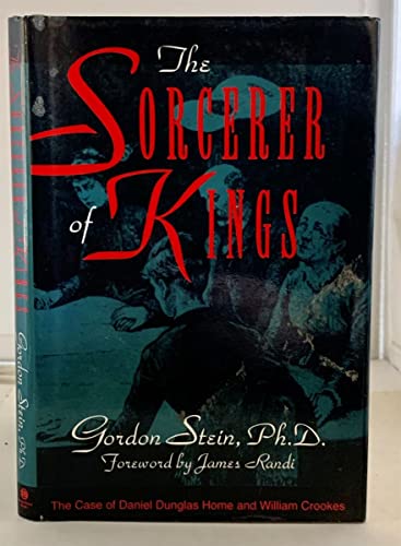 cover image The Sorcerer of Kings: The Case of Daniel Dunglas Home and William Crookes