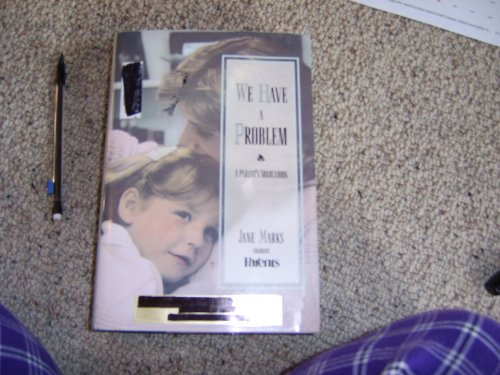 cover image We Have a Problem: A Parent's Sourcebook