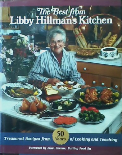 cover image The Best from Libby Hillman's Kitchen: Treasured Recipes from 50 Years of Cooking and Teaching