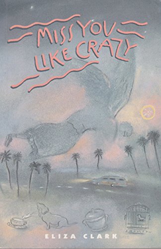 cover image Miss You Like Crazy: Eliza Clark