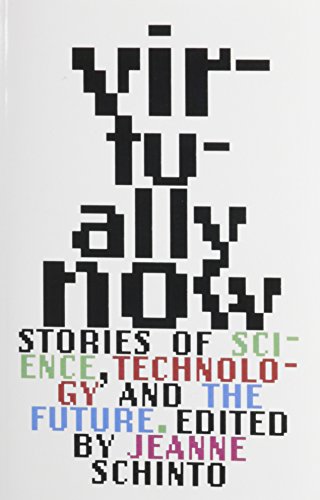cover image Virtually Now: Stories of Science, Technology, and the Future