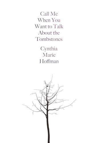 cover image Call Me When You Want to Talk About the Tombstones