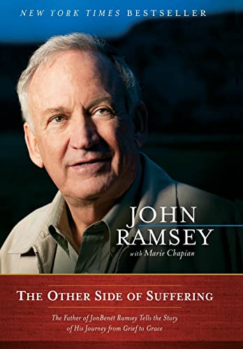 cover image The Other Side of Suffering: The Father of JonBenét Ramsey Tells the Story of His Journey from Grief to Grace