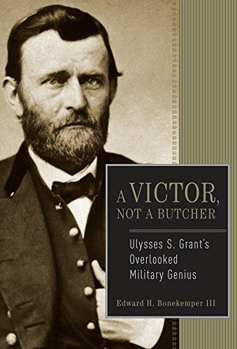 cover image A Victor, Not a Butcher: Ulysses S. Grant's Overlooked Military Genius