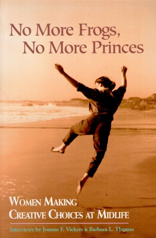 cover image No More Frogs, No More Princes: Women Making Creative Choices in Midlife