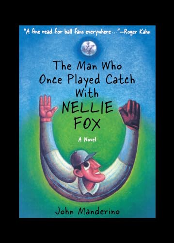 cover image Man Who Once Played Catch with Nellie Fo