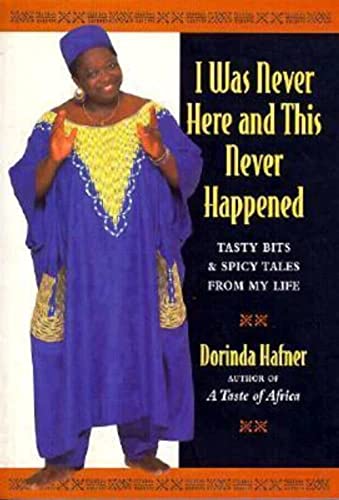 cover image I Was Never Here and This Never Happened: Tasty Bits and Spicy Tales from My Life
