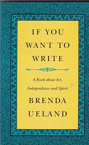 cover image If You Want to Write: A Book about Art, Independence and Spirit