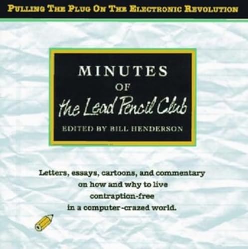 cover image Minutes of the Lead Pencil Club: Second Thoughts on the Electronic Revolution