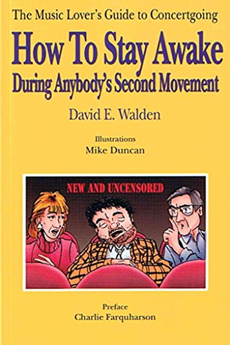 cover image How to Stay Awake During Anybody's Second Movement: The Average Music Lover's Guide to Concertgoing