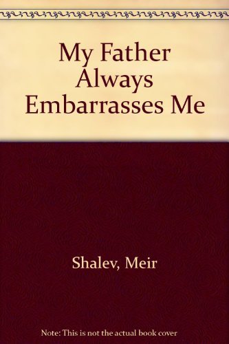 cover image My Father Embarrasses Me