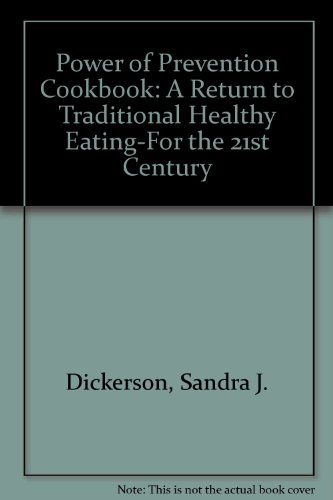 cover image The Power of Prevention Cookbook: A Return to Traditional Healthy Eating for the 21st Century