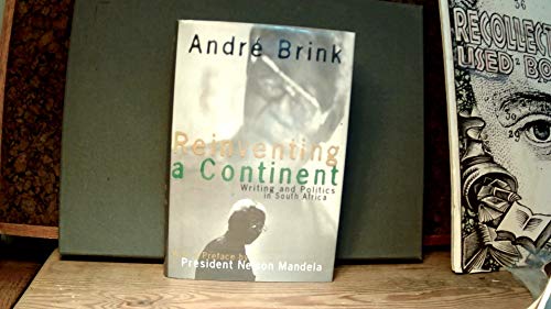 cover image Reinventing a Continent: Writing and Politics in South Africa 1982-1998