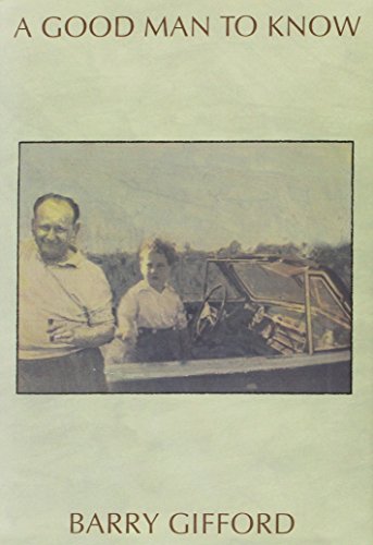 cover image A Good Man to Know: A Semi-Documentary Fictional Memoir