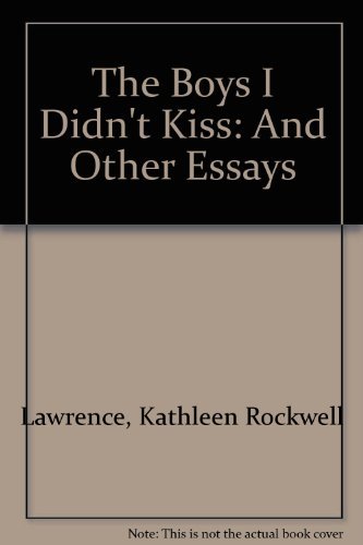 cover image The Boys I Didn't Kiss and Other Essays