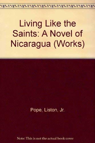 cover image Living Like the Saints: A Novel of Nicaragua