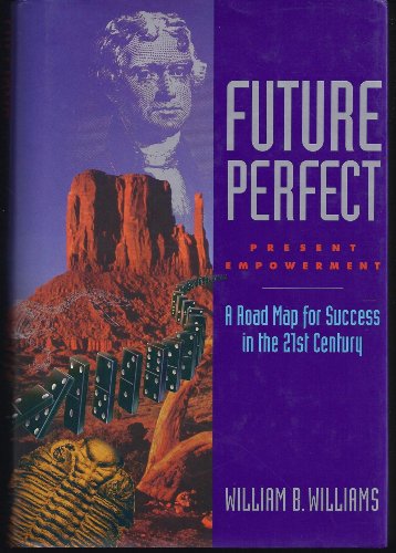 cover image Future Perfect: Present Empowerment: A Road Map for Success in the 21st Century