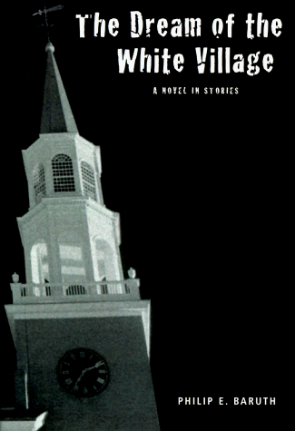 cover image The Dream of the White Village: A Novel in Stories