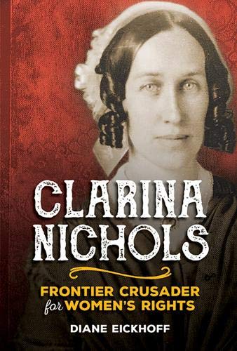 cover image Speaking Up for Women: Clarina Nichols and the World’s First Women’s Rights Campaign