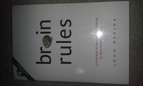 cover image Brain Rules: 12 Principles for Surviving and Thriving at Work, Home, and School