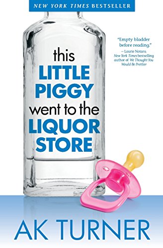 cover image This Little Piggy Went to the Liquor Store