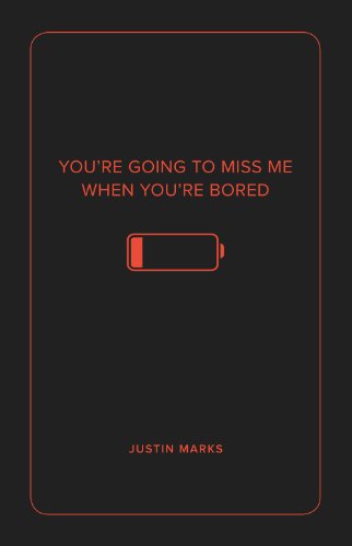 cover image You're Going to Miss Me When You're Bored
