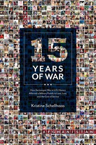 cover image 15 Years of War: How the Longest War in U.S. History Affected a Military Family in Love, Loss, and the Cost of Service