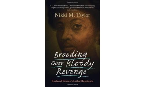 cover image Brooding Over Bloody Revenge: Enslaved Women’s Lethal Resistance