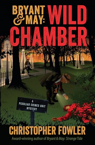 cover image Bryant & May: Wild Chamber; A Peculiar Crimes Unit Mystery