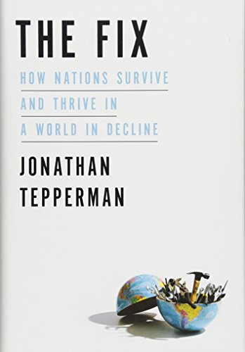 cover image The Fix: How Nations Survive and Thrive in a World in Decline 