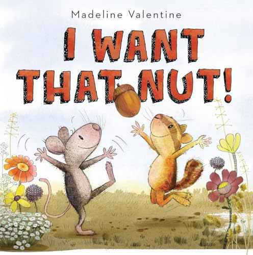 cover image I Want That Nut!