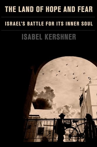 cover image The Land of Hope and Fear: Israel’s Battle for Its Inner Soul