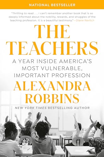 cover image The Teachers: A Year Inside America’s Most Valuable, Important Profession