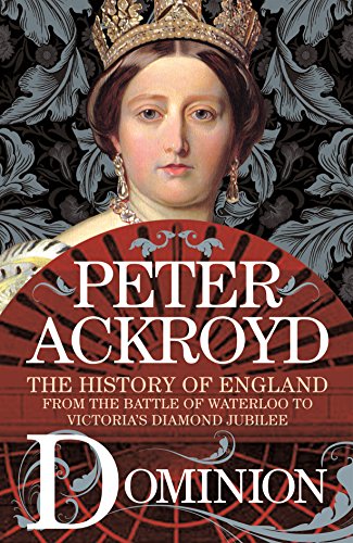 cover image Dominion: The History of England from the Battle of Waterloo to Victoria’s Diamond Jubilee