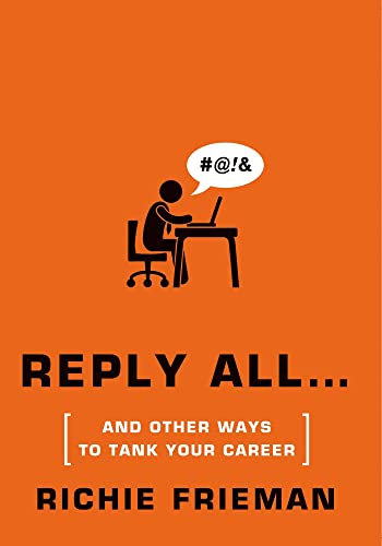 cover image REPLY ALL... And Other Ways to Tank Your Career