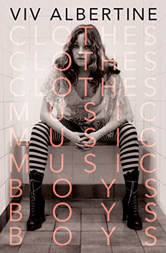 cover image Clothes, Clothes, Clothes, Music, Music, Music, Boys, Boys, Boys