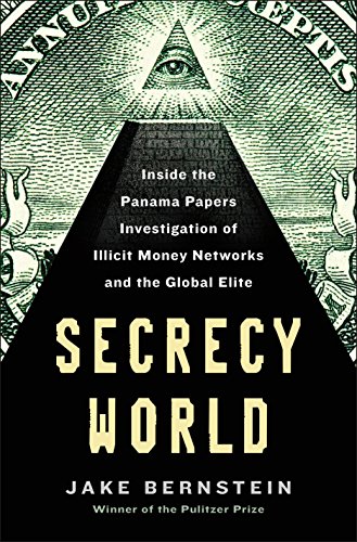 cover image Secrecy World: Inside the Panama Papers Investigation of Illicit Money Networks and the Global Elite