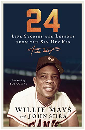 cover image 24: Life Stories and Lessons from the Say Hey Kid