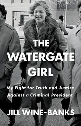 cover image The Watergate Girl: My Fight for Truth and Justice Against a Criminal President