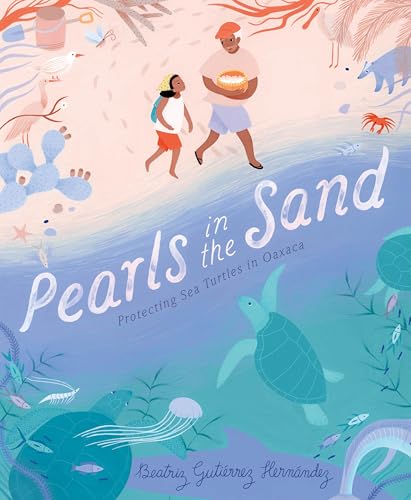 cover image Pearls in the Sand: Protecting Sea Turtles in Oaxaca