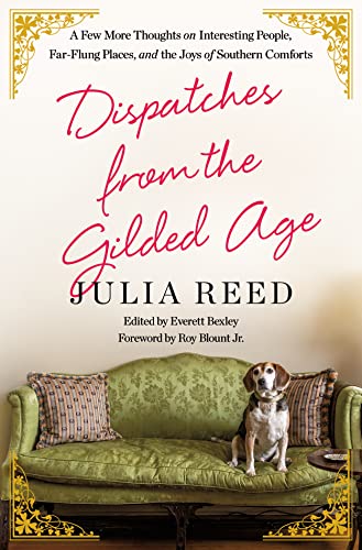 cover image Dispatches from the Gilded Age: A Few More Thoughts on Interesting People, Far-Flung Places, and the Joys of Southern Comforts