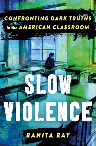 cover image Slow Violence: Confronting Dark Truths in the American Classroom