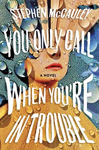 cover image You Only Call When You’re in Trouble