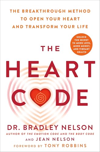 cover image The Heart Code: The Breakthrough Method to Open Your Heart and Transform Your Life