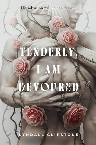 cover image Tenderly, I Am Devoured