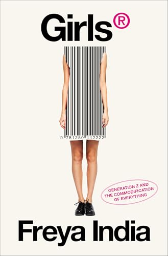cover image Girls®: Generation Z and the Commodification of Everything