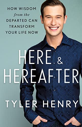cover image Here & Hereafter: How Wisdom from the Departed Can Transform Your Life Now